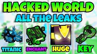 *NEW* HACKED WORLD  HACKED ENCHANT KEY & ALL THE LEAKS Pet Simulator 99