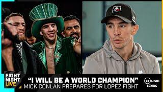 Mick Conlan I will be a world champion come Saturday night  Luis Alberto Lopez v Michael Conlan