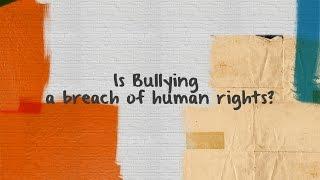 Is bullying a breach of human rights?