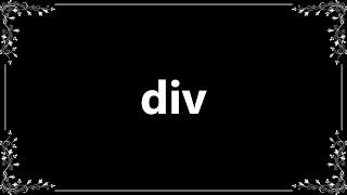 Div - Meaning and How To Pronounce