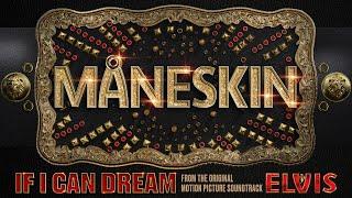 Måneskin - If I Can Dream From The Original Motion Picture Soundtrack ELVIS