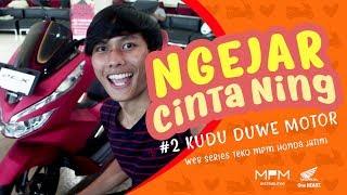 Web Series MPM Honda Jatim  Ngejar Cinta Ning - Ep 2  Kudu Duwe Motor