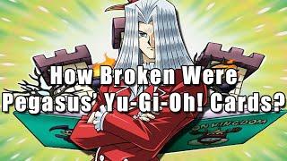 How Broken Were Pegasus Yu-Gi-Oh Cards?