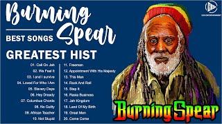 Best Songs of Burning Spear Collection 2023 - Greatest Hits Songs Burning Spear of All Time 2023