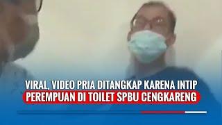 Viral Video Pria Ditangkap karena Intip Perempuan di Toilet SPBU Cengkareng