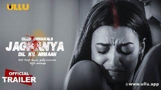 Dil Ke Armaan Jaghanya  Webseries I ULLU I Official Trailer I Release Date #Ullu #dilkearmaan