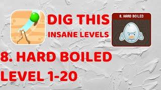 Dig This INSANE LEVELS  8 HARD BOILED - Level 8-1 to 8-20 Solution Walkthrough Free Solutions