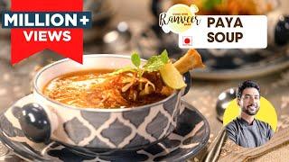 Healthy Paya Soup Recipe  मटन पाया का शोरबा  Winter special Lamb Trotters soup  Chef Ranveer Brar