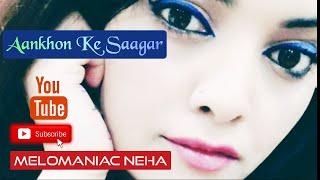 Aankhon ke saagar Female Version  Short Cover Shafqat Amanat Ali  Melomaniac Neha