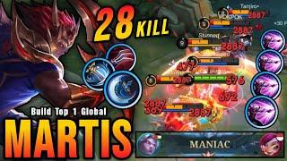 28 Kills + 2x MANIAC Martis High Critical DMG ONE SHOT DELETE - Build Top 1 Global Martis  MLBB