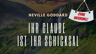 Ihr Glaube Ist Ihr Schicksal - Neville Goddard Hörbuch