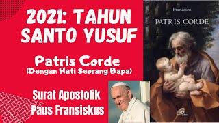 2021 Tahun Santo Yusuf  Surat Apostolik Paus Fransiskus Patris Corde dengan hati seorang bapa