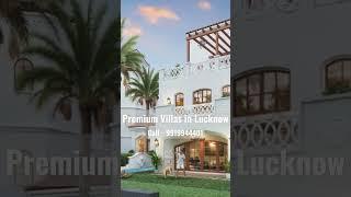 Luxury  Premium villas in Lucknow  #property in #lucknow  #trending