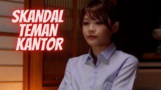 HOT SKANDAL TEMAN KANTOR - Alur Cerita Film  Minami Aizawa 