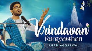 Vrindavan Ramyasthan  Agam Aggarwal Vrindavan Chandrodaya Mandir  New Radha Krishna Bhajan 2024