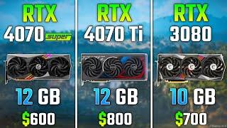 RTX 4070 SUPER vs RTX 4070 Ti vs RTX 3080  Test in 7 Games
