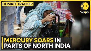 Heatwave Mercury soars to 47°c in parts of North India  WION Climate Tracker