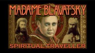 Madame Blavatsky  Spiritual Traveller