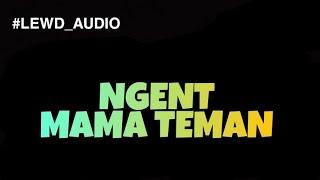 LEWD AUDIO - NGENS MAMA TEMAN