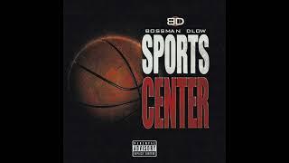 BossMan Dlow - SportsCenter AUDIO