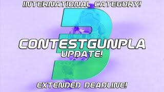 International winners Extended Deadline Contestgunpla 3 UPDATE Excitement