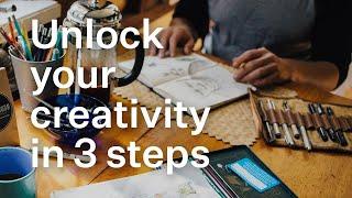 The Creative Process 3 steps to unlock your hidden potential