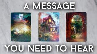 A Message You Need to Hear  {PICK A CARD}  Timeless Tarot Reading 