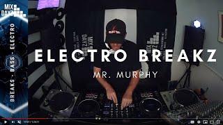 Electro Breaks  - Mix Dayz - 041520 - Mr. Murphy