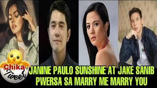 JANINE PAULO SUNSHINE AT JAKE SANIB PWERSA SA MARRY ME MARRY YOU