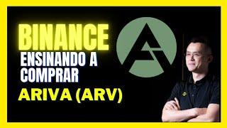 BINANCE ENSINANDO A COMPRAR ARIVA ARV - ENTENDA