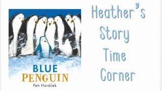 Blue Penguin by Petr Horacek - Read Aloud by Heathers Story Time Corner