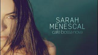 Sarah Menescal - Café Bossa Nova - New Album