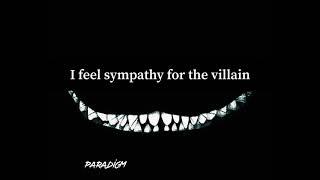 SYMPATHY FOR THE VILLAIN