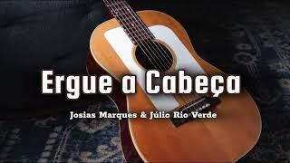 Ergue a Cabeça - Josias Marques & Júlio Rio Verde - Hinos Avulsos CCB “Voz & Violão”