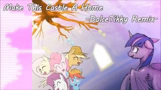 【Remix】Make This Castle A Home  DolceTikky Remix-My Version