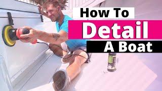 How To Detail A Boat  7 Steps To Boat Detailing  Revival Marine Care