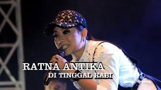 RATNA ANTIKA   DITINGGAL RABI   SAVANA LIVE KEBONSARI MADIUN