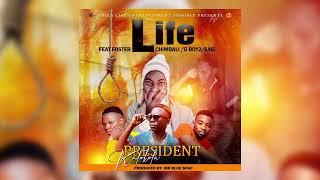 President Kalokola feat Sai5 x Gboy 2 x Foster Chimbali - LIFE Official Music Audio