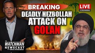 DEADLY Golan Heights Rocket Strike as Israel ELIMINATES Hezbollah Bodyguard  Watchman Newscast LIVE