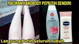 LOTION PEMUTIH BADAN PERMANEN  RACIKAN HANDBODY VASELIN DAN AIR MAWAR  CARA MERACIK HANDBODY