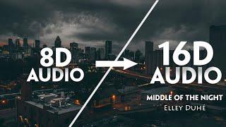 Elley Duhé - Middle of the Night 16D AUDIO  NOT 8D  Tiktok Song