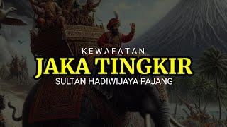 KEMATIAN JAKA TINGKIR SULTAN HADIWIJAYA PAJANG