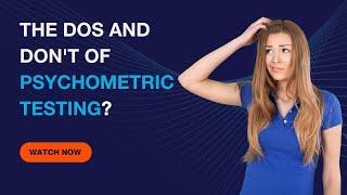 The Dos and Donts of Psychometric Testing