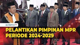 FULL Pelantikan Pimpinan MPR Periode 2024-2029 Ahmad Muzani Resmi jadi Ketua