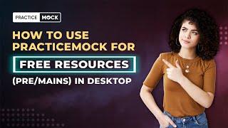 How to use Practicemock for free resources Pre Mains in Desktop