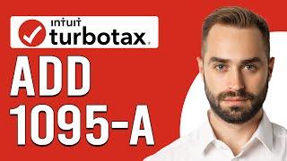 How To Add 1095-A On TurboTax How To Enter Your 1095-A On TurboTax