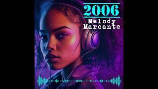 MELODY MARCANTE DE 2006  ORIGINAL VERSION