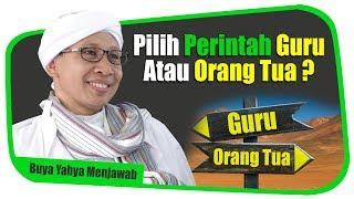 Pilih Perintah Guru Atau Orang Tua? - Buya Yahya Menjawab