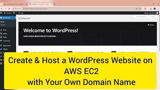 Create & Host a WordPress Website on AWS EC2 with Your Own Domain Name