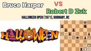 How To Play Chess Bruce Harper vs Robert D Zuk  Halloween Open 1971 Burnaby BC